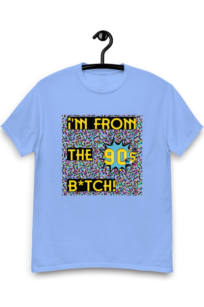 Heren T-shirt I'm from the 90's b*tch