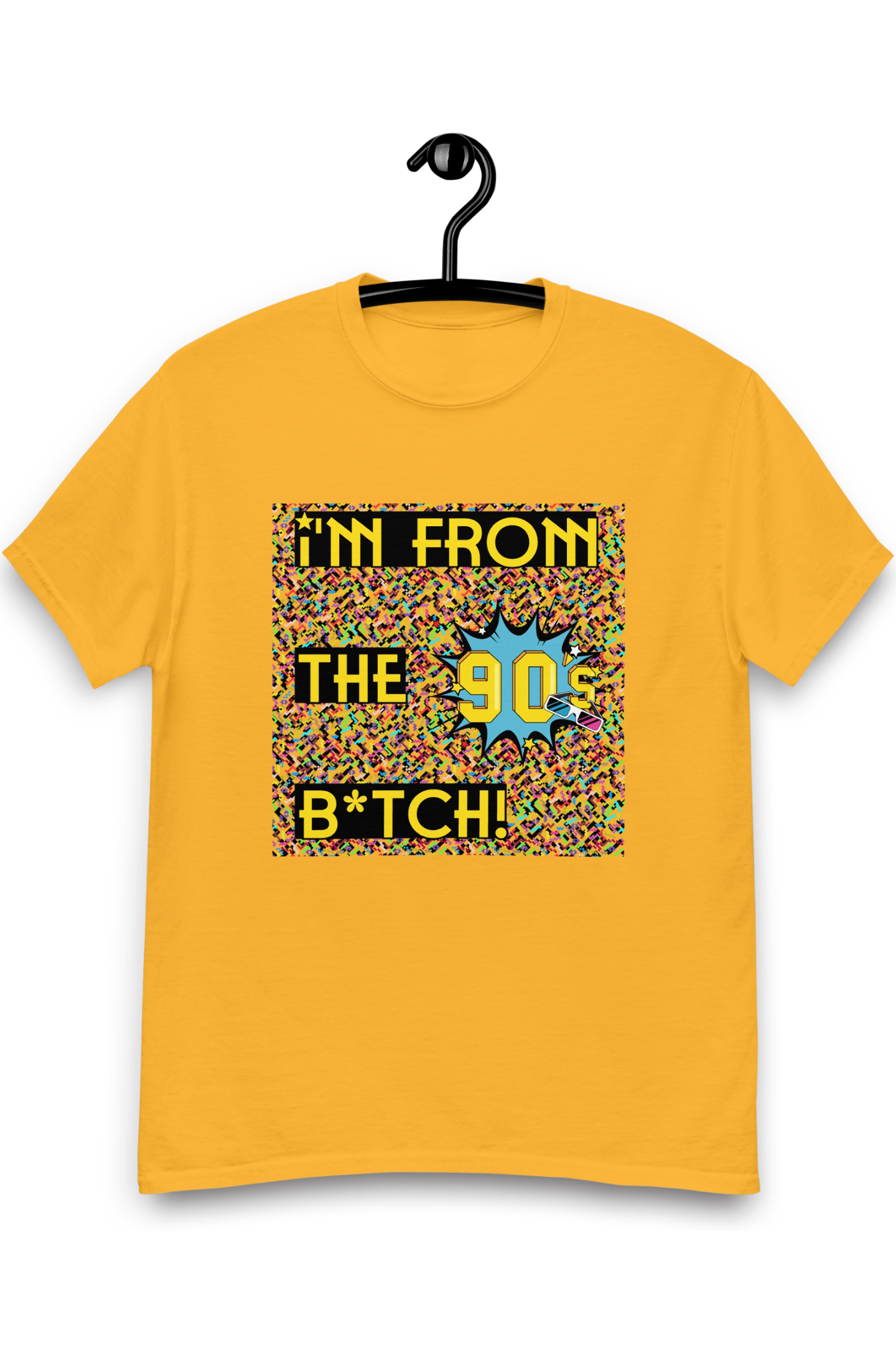 Heren T-shirt I'm from the 90's b*tch