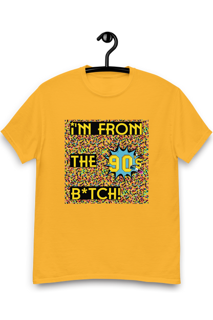 Heren T-shirt I'm from the 90's b*tch