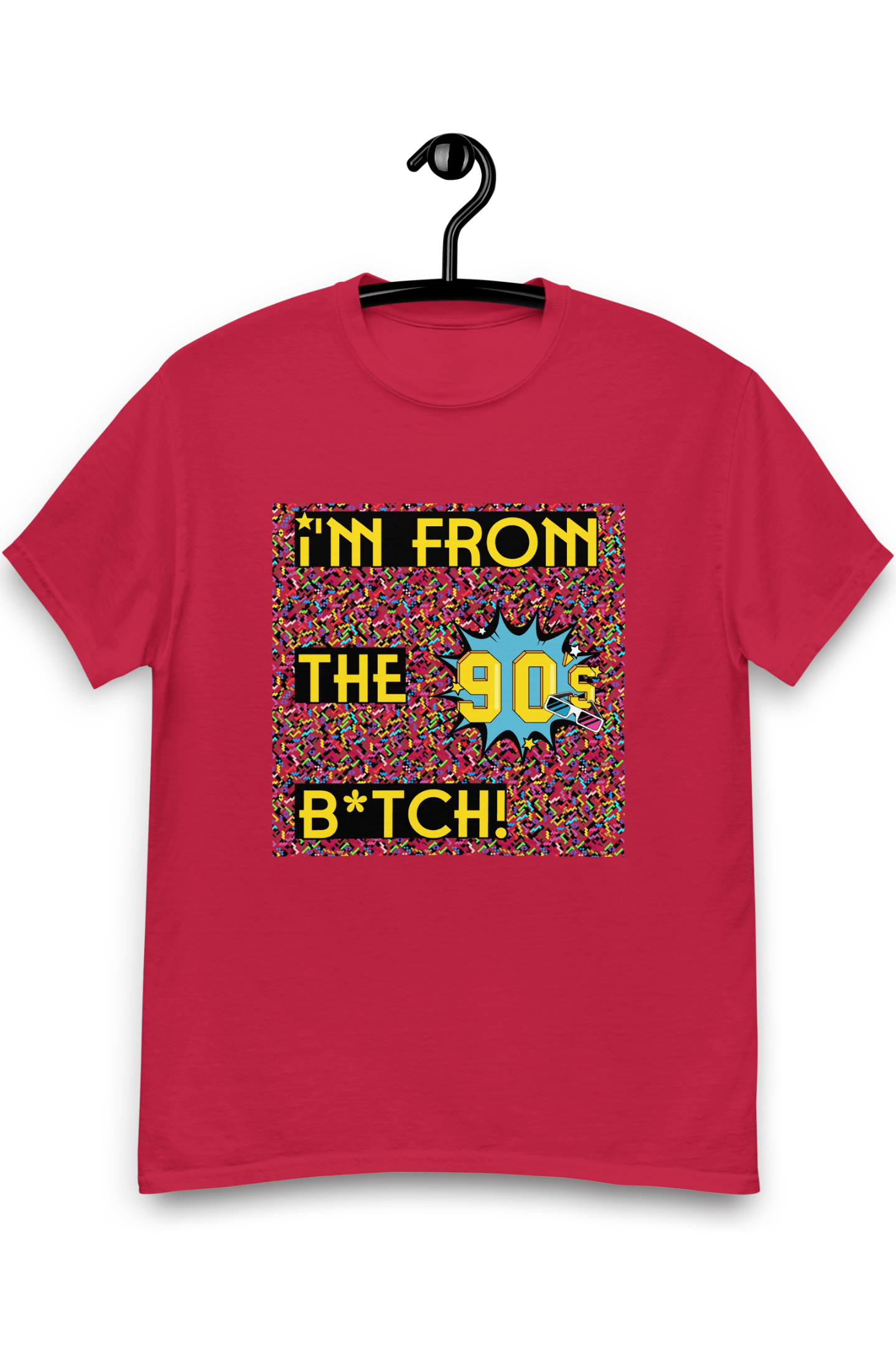 Heren T-shirt I'm from the 90's b*tch