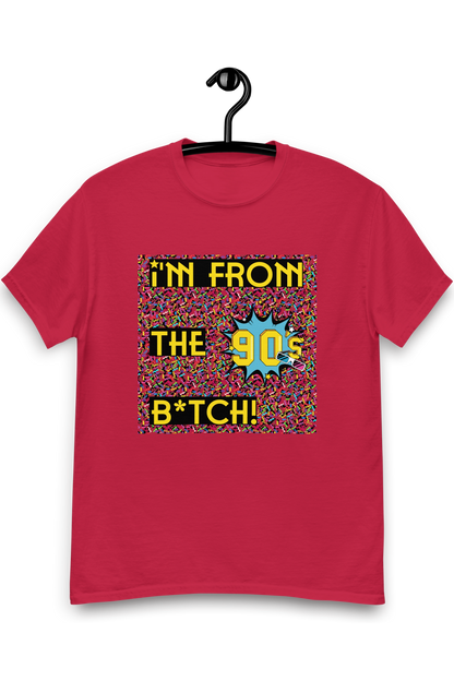 Heren T-shirt I'm from the 90's b*tch