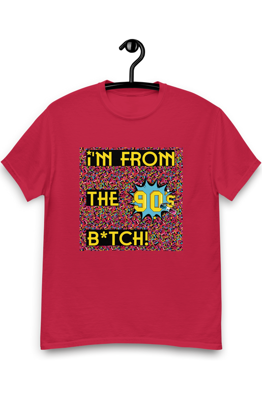 Heren T-shirt I'm from the 90's b*tch