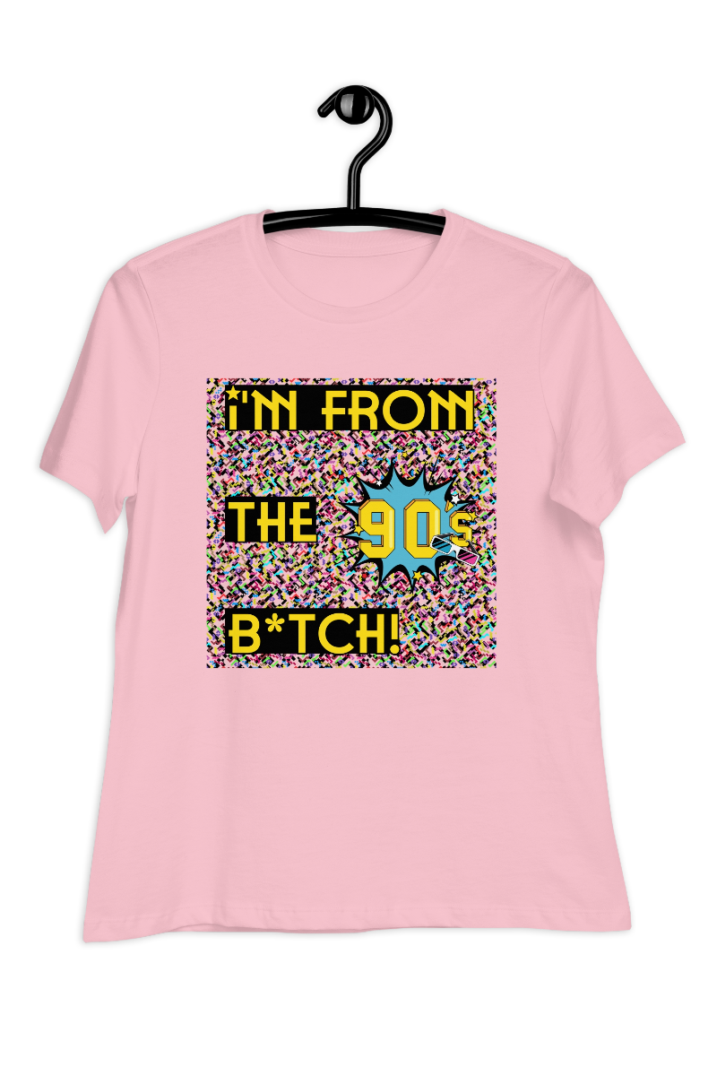 Dames-T-shirt I'm from the 90's B*TCH