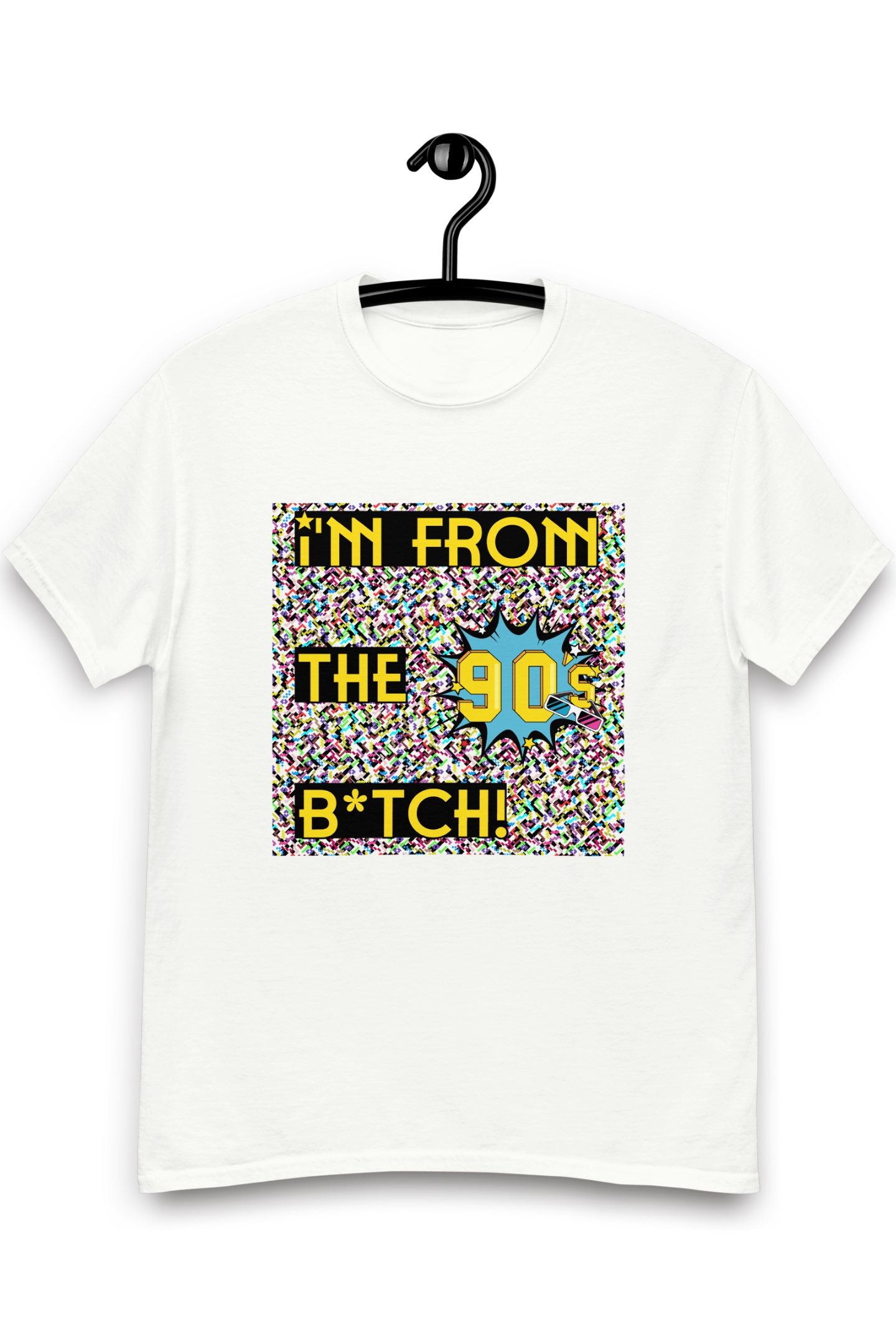 Heren T-shirt I'm from the 90's b*tch